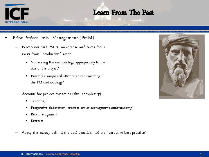Learn From The Past • Prior Project “mis” Management (Pm. M) – Perception that