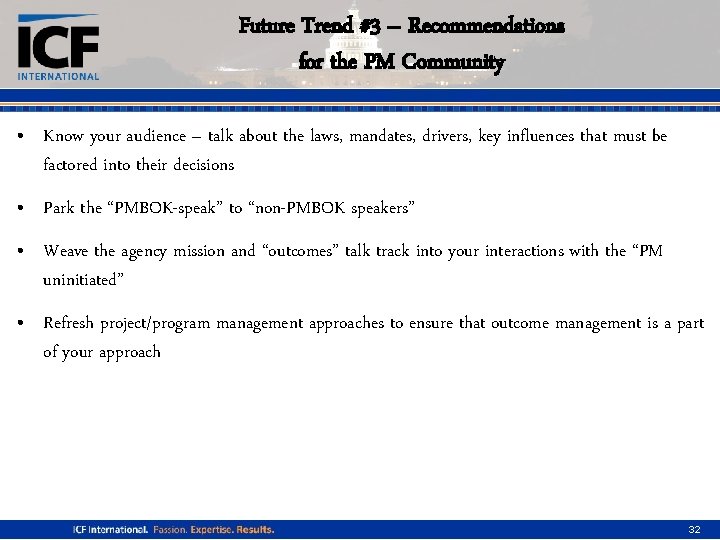 Future Trend #3 – Recommendations for the PM Community • Know your audience –