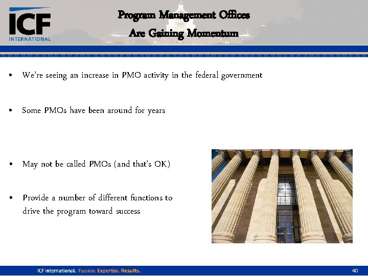Program Management Offices Are Gaining Momentum • We’re seeing an increase in PMO activity