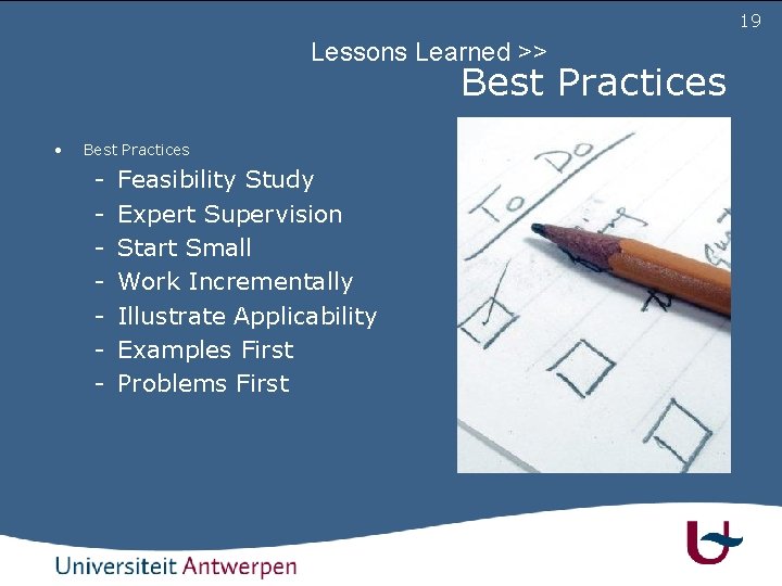 19 Lessons Learned >> Best Practices • Best Practices - Feasibility Study Expert Supervision