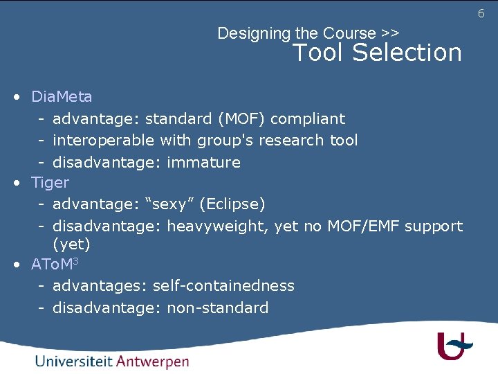 6 Designing the Course >> Tool Selection • Dia. Meta - advantage: standard (MOF)