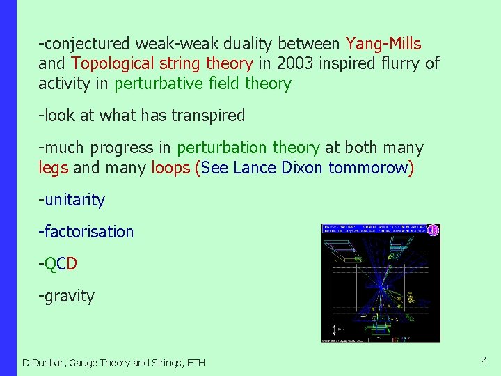 -conjectured weak-weak duality between Yang-Mills and Topological string theory in 2003 inspired flurry of