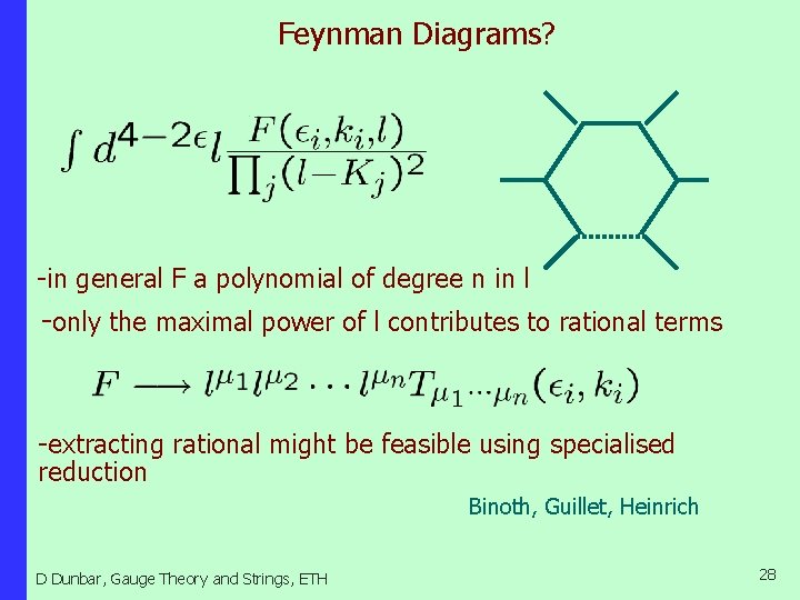 Feynman Diagrams? -in general F a polynomial of degree n in l -only the
