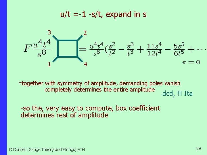 u/t =-1 -s/t, expand in s 3 2 1 4 -together with symmetry of