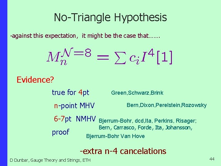 No-Triangle Hypothesis -against this expectation, it might be the case that……. Evidence? true for