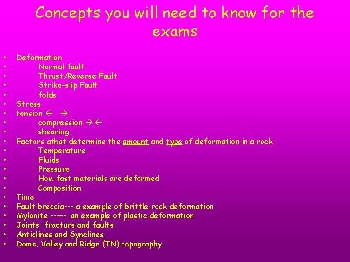 Concepts you will need to know for the exams • • • • •