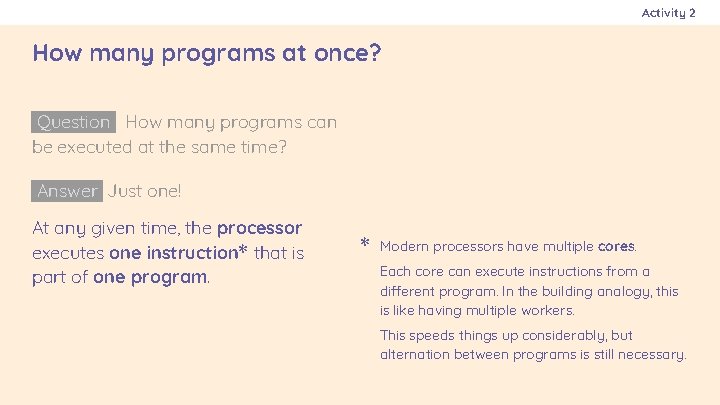 Activity 2 How many programs at once? Question How many programs can be executed