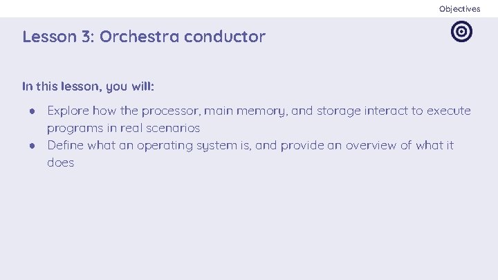 Objectives Lesson 3: Orchestra conductor In this lesson, you will: ● Explore how the