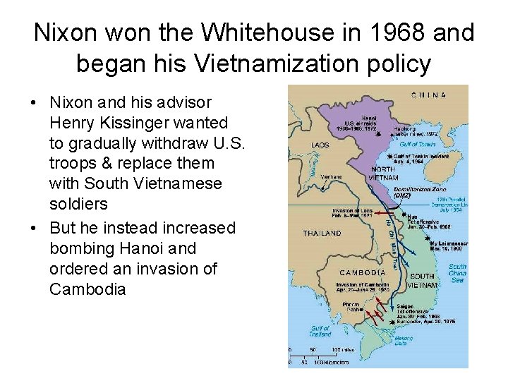 Nixon won the Whitehouse in 1968 and began his Vietnamization policy • Nixon and Nixon won the Whitehouse in 1968 and began his Vietnamization policy • Nixon and