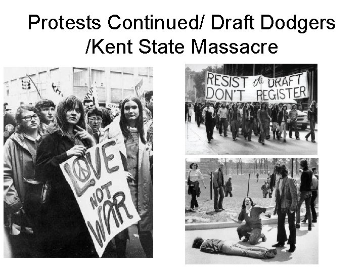 Protests Continued/ Draft Dodgers /Kent State Massacre 