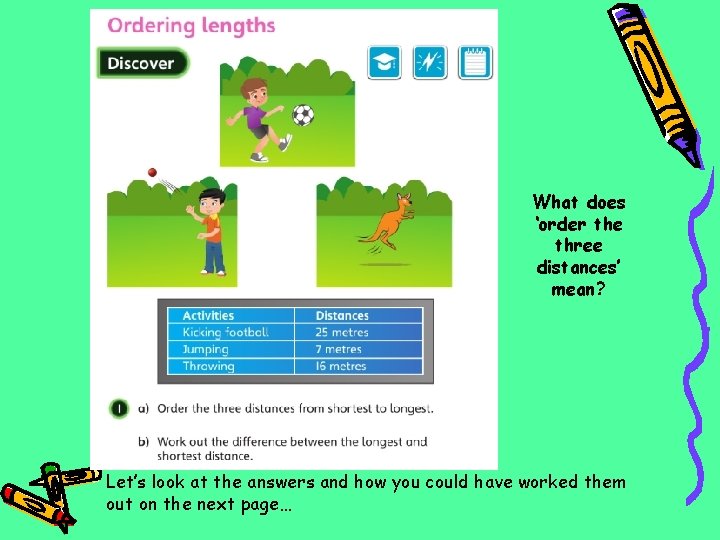 What does ‘order the three distances’ mean? Let’s look at the answers and how