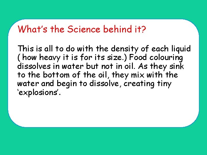 What’s the Science behind it? This is all to do with the density of