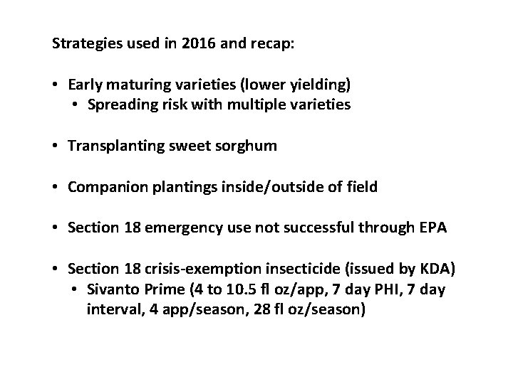 Strategies used in 2016 and recap: • Early maturing varieties (lower yielding) • Spreading