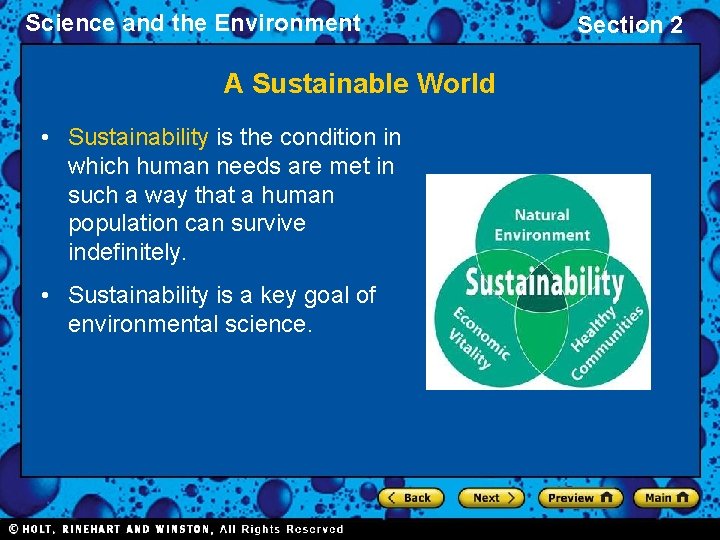 Science and the Environment A Sustainable World • Sustainability is the condition in which