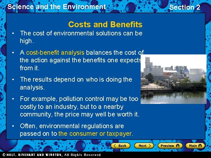 Science and the Environment Costs and Benefits • The cost of environmental solutions can