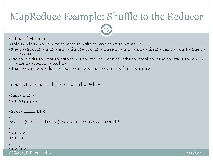 Map. Reduce Example: Shuffle to the Reducer 29 Output of Mappers: <this 1> <a Map. Reduce Example: Shuffle to the Reducer 29 Output of Mappers: <this 1> <a