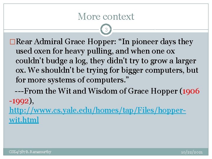 More context 3 �Rear Admiral Grace Hopper: “In pioneer days they used oxen for More context 3 �Rear Admiral Grace Hopper: “In pioneer days they used oxen for