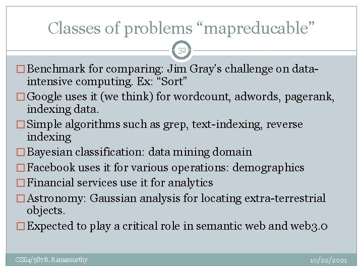 Classes of problems “mapreducable” 32 � Benchmark for comparing: Jim Gray’s challenge on data- Classes of problems “mapreducable” 32 � Benchmark for comparing: Jim Gray’s challenge on data-