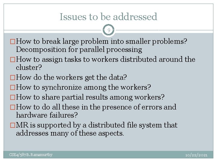 Issues to be addressed 9 �How to break large problem into smaller problems? Decomposition Issues to be addressed 9 �How to break large problem into smaller problems? Decomposition