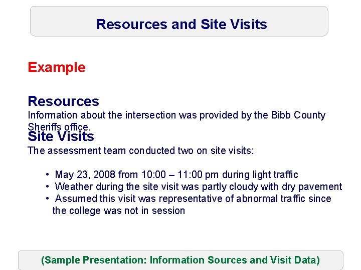 Resources and Site Visits Example Resources Information about the intersection was provided by the
