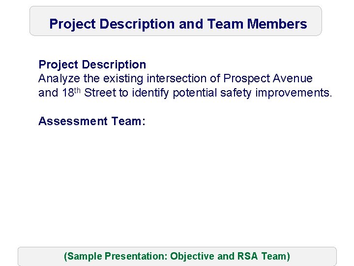 Project Description and Team Members Project Description Analyze the existing intersection of Prospect Avenue