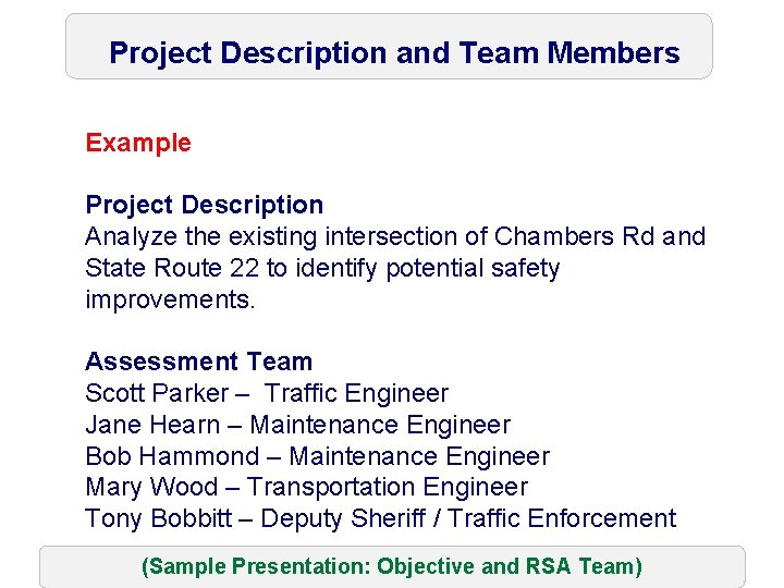 Project Description and Team Members Example Project Description Analyze the existing intersection of Chambers