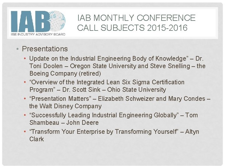 IAB MONTHLY CONFERENCE CALL SUBJECTS 2015 -2016 • Presentations • Update on the Industrial