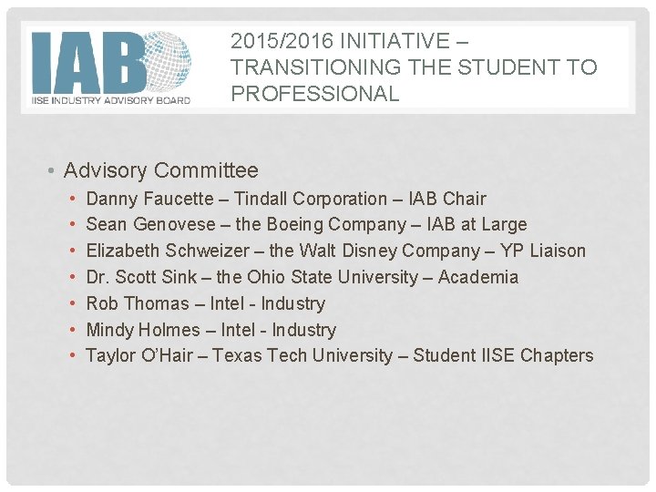 2015/2016 INITIATIVE – TRANSITIONING THE STUDENT TO PROFESSIONAL • Advisory Committee • • Danny