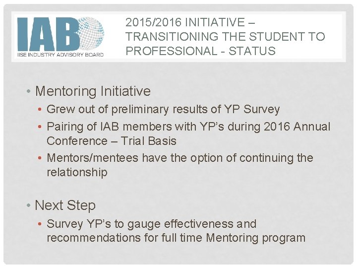 2015/2016 INITIATIVE – TRANSITIONING THE STUDENT TO PROFESSIONAL - STATUS • Mentoring Initiative •