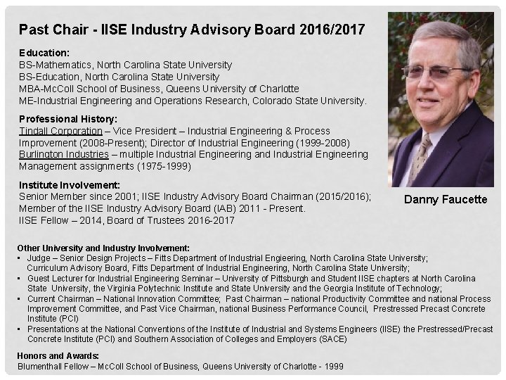 Past Chair - IISE Industry Advisory Board 2016/2017 Education: BS-Mathematics, North Carolina State University