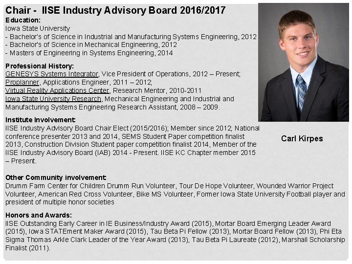 Chair - IISE Industry Advisory Board 2016/2017 Education: Iowa State University - Bachelor’s of