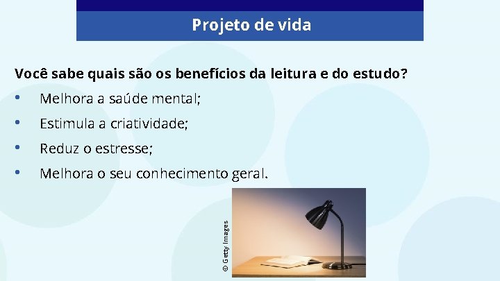 Projeto de vida Você sabe quais são os benefícios da leitura e do estudo?