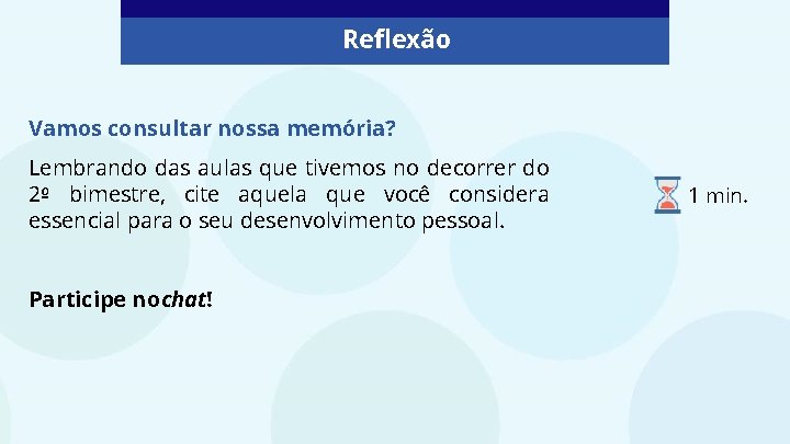 Reflexão Vamos consultar nossa memória? Lembrando das aulas que tivemos no decorrer do 2º