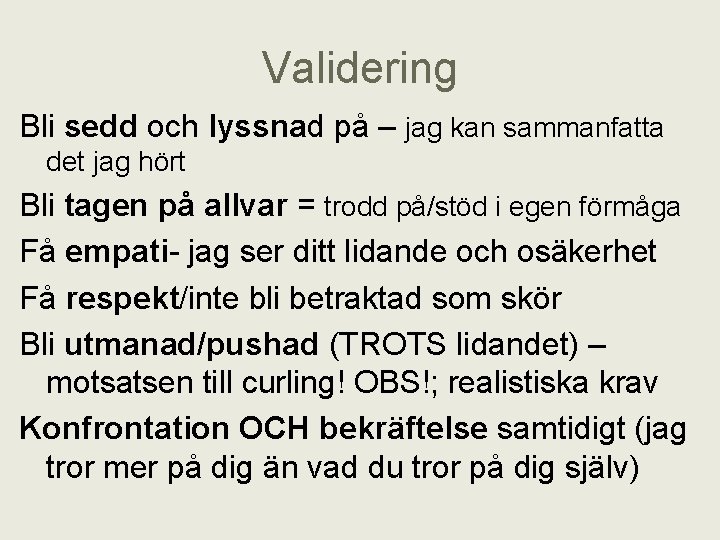 Validering Bli sedd och lyssnad på – jag kan sammanfatta det jag hört Bli