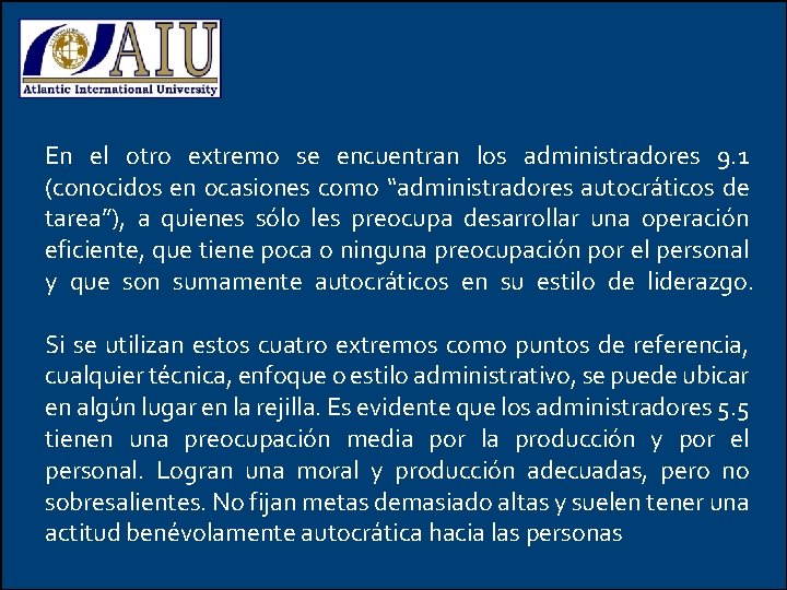 En el otro extremo se encuentran los administradores 9. 1 (conocidos en ocasiones como