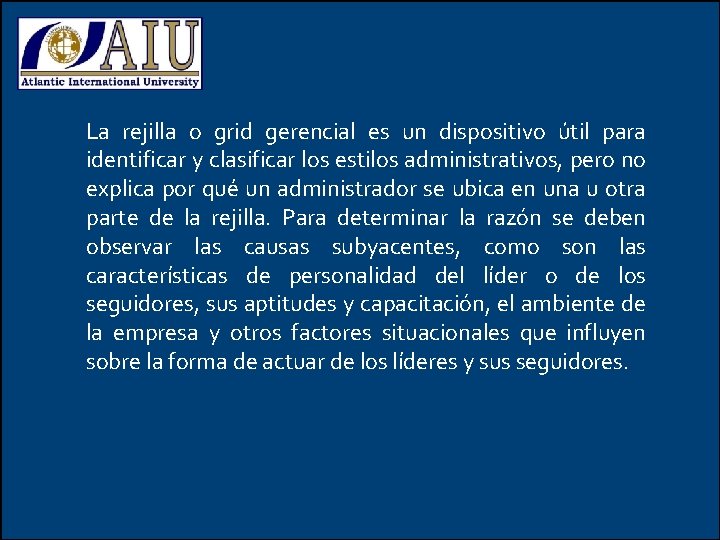 La rejilla o grid gerencial es un dispositivo útil para identificar y clasificar los