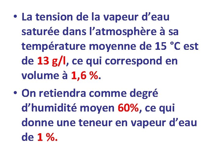  • La tension de la vapeur d’eau saturée dans l’atmosphère à sa température