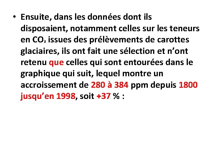  • Ensuite, dans les données dont ils disposaient, notamment celles sur les teneurs