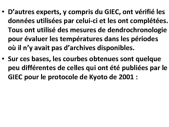  • D’autres experts, y compris du GIEC, ont vérifié les données utilisées par