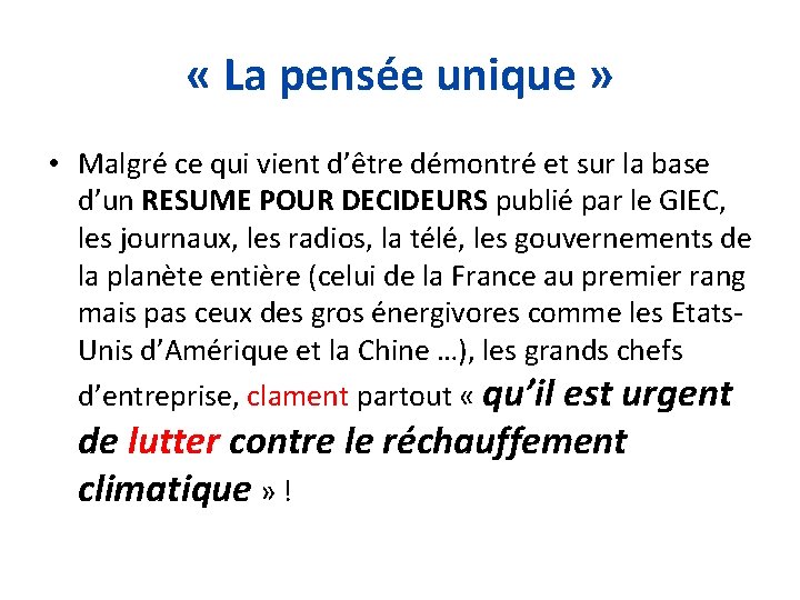  « La pensée unique » • Malgré ce qui vient d’être démontré et