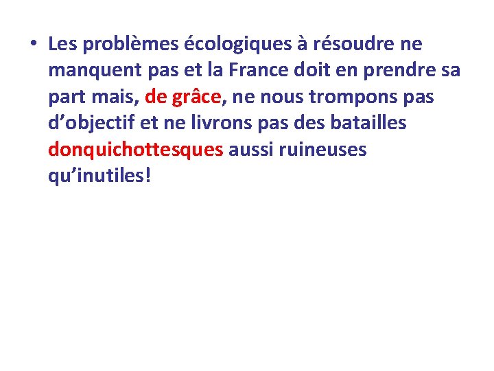  • Les problèmes écologiques à résoudre ne manquent pas et la France doit