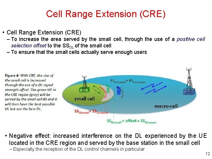 Cell Range Extension (CRE) • Cell Range Extension (CRE) – To increase the area