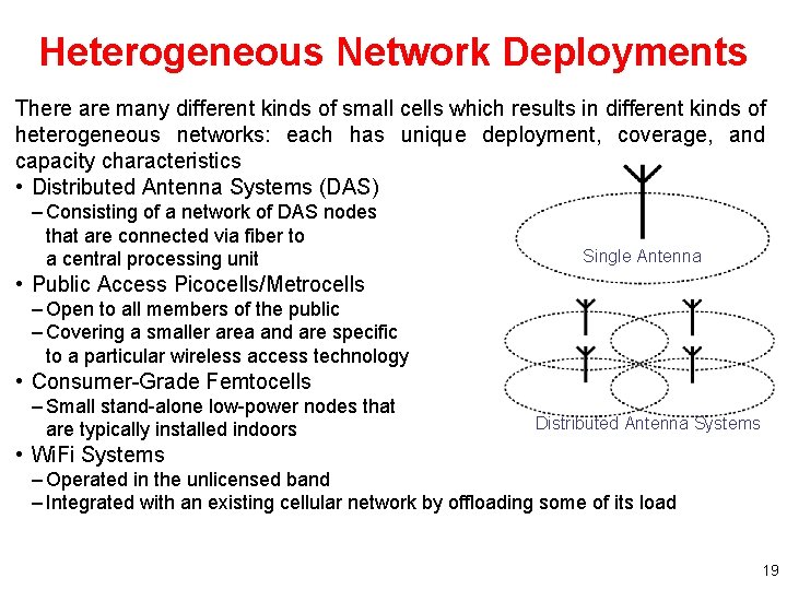 Heterogeneous Network Deployments There are many different kinds of small cells which results in