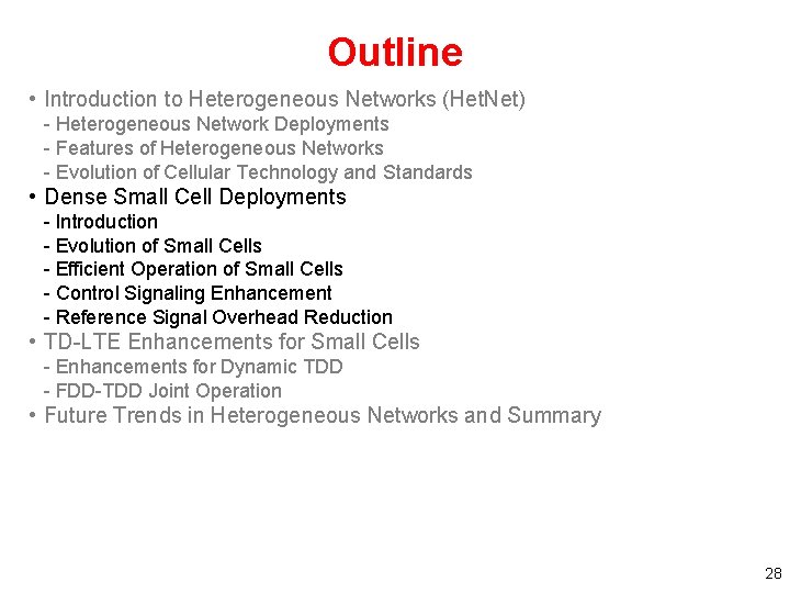 Outline • Introduction to Heterogeneous Networks (Het. Net) - Heterogeneous Network Deployments - Features