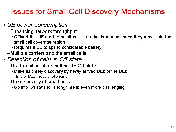Issues for Small Cell Discovery Mechanisms • UE power consumption – Enhancing network throughput