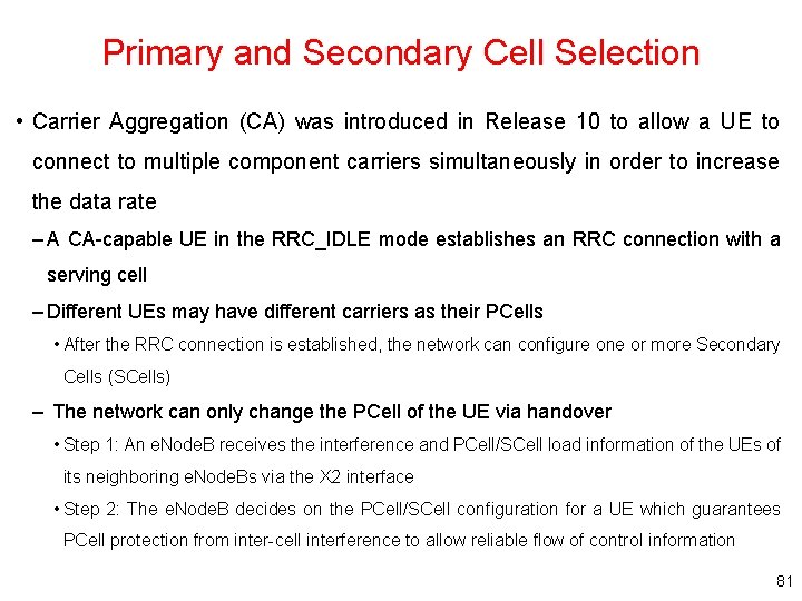 Primary and Secondary Cell Selection • Carrier Aggregation (CA) was introduced in Release 10