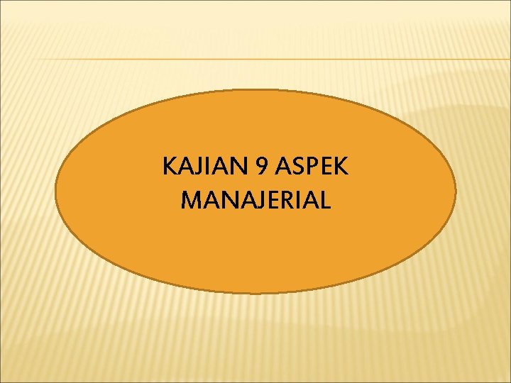 KAJIAN 9 ASPEK MANAJERIAL 