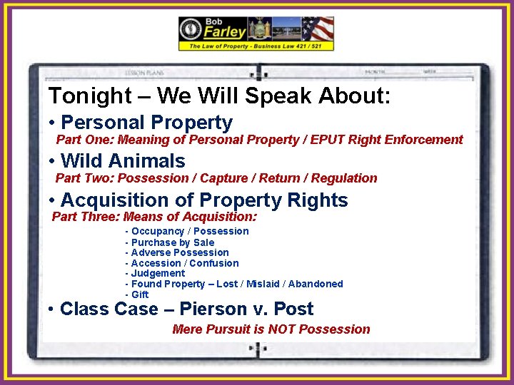 Tonight – We Will Speak About: • Personal Property Part One: Meaning of Personal