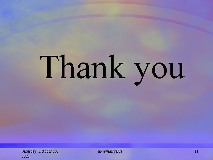 Thank you Saturday, October 23, 2021 indawansyahri 11 