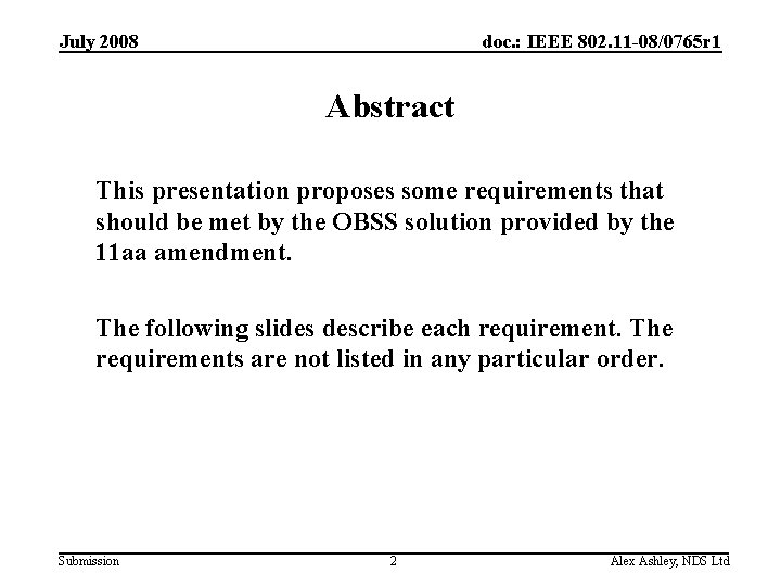 July 2008 doc. : IEEE 802. 11 -08/0765 r 1 Abstract This presentation proposes